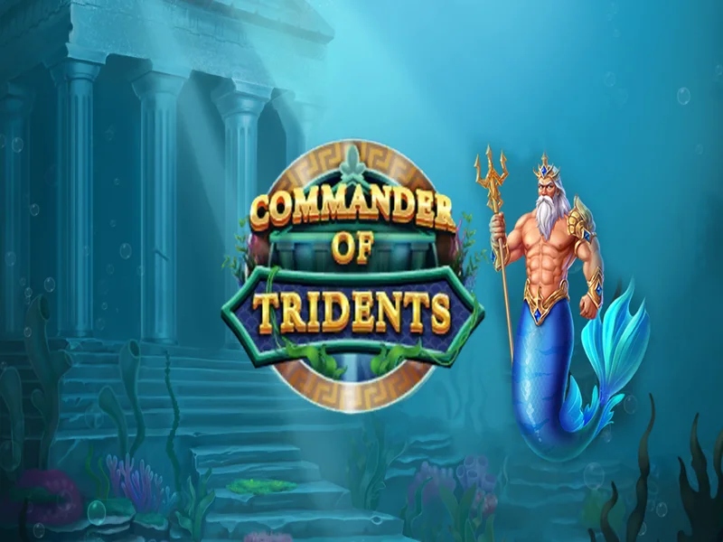 Commander Of Tridents - Cơ Hội Kiếm Tiền Dễ Dàng Cho Bet Thủ